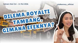Saham Hari Ini 11 Mei 2026: Market Masih Wait & See Soal Kebijakan Royalti Tambang. Mana yang Benar?