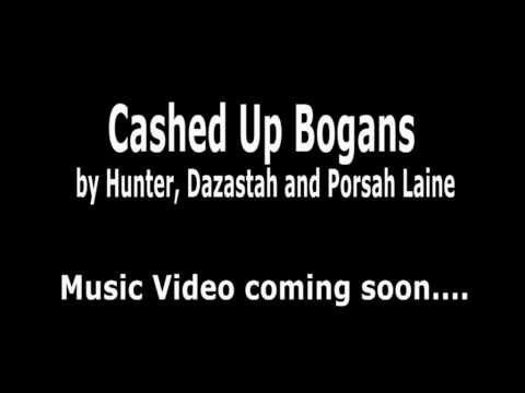 Cashed Up Bogans - by Hunter, Dazastah and Porsah Laine