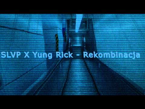 SLVP x Yung Rick - Rekombinacja