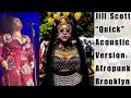 Jill Scott “Quick” Acoustic Version LIVE at Afropunk Brooklyn ‘19