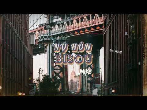 NỤ HÔN BISOU - MIKE | KON MUSIC