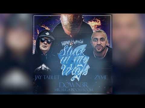 Down3r “Stuck In My Ways” featuring Jay Tablet and Zyme