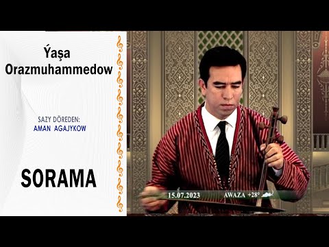 Ýaşa Orazmuhammedow - "Sorama" (saz: Aman Agajykow)