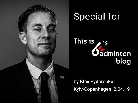Peter Gade Interview to This Is Badminton Blog, 02.04.2019