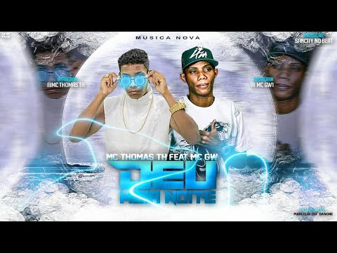 DEU MEIA NOITE - MC THOMAS TH E MC GW - REMIX BREGA FUNK