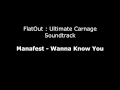 FlatOut UC Soundtrack : Manafest - Wanna Know ...