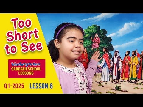 Lesson 6 Too Short Too see - Kindergarten Sabbath School Lesson
