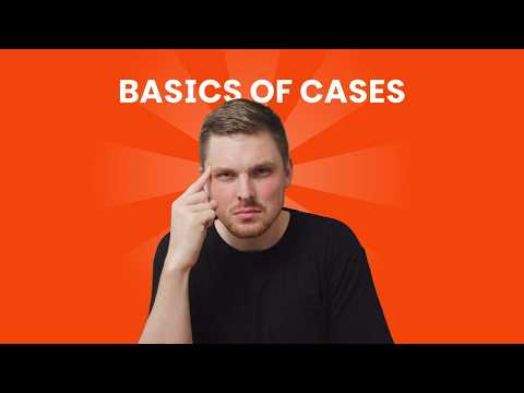 Understanding the basics of cases - Episode 1