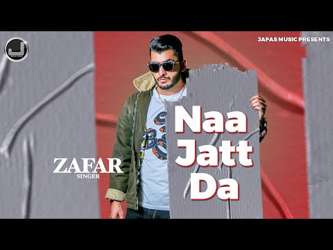 Naa Jatt Da | Zafar | Latest Punjabi Song 2023 | Japas Music