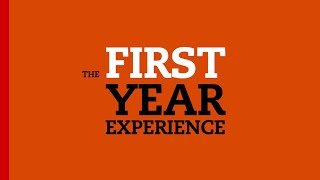 The First Year Experience