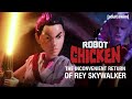 The Inconvenient Return Of Rey Skywalker Robot Chicken Adult Swim