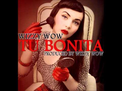 WIZZY WOW - TU BONITA (Prod. by wizzy wow)