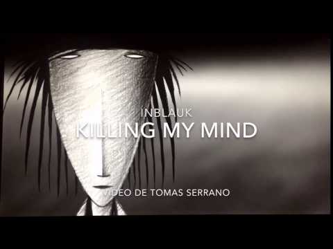 InBlauK - Killing My Mind - Video by Tomás Serrano