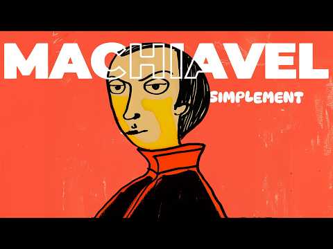 Machiavelli, simply explained.