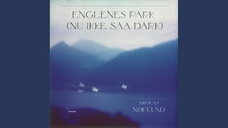 Englenes Park (nu ikke saa dark)