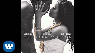 Meek Mill Ft. Nicki Minaj &amp; Chris Brown - All Eyes On You (Official Audio)