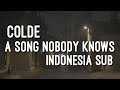 COLDE - A SONG NOBODY KNOWS INDO SUB