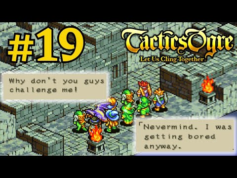 BE CAREFUL WHAT YOU WISH FOR | Tactics Ogre LUCT #19