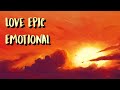 1 Hour Best Love Emotional Thomas Bergersen Two Steps From Hell Music Mix
