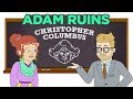 Adam ruins everything - Columbus