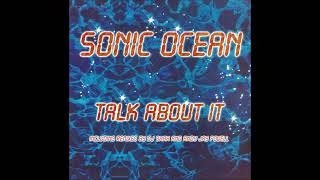 Sonic Ocean - Talk About It (Original Mix)