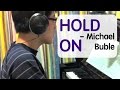 Hold On from Michael Bublé - Taylor Jansen's Live ...