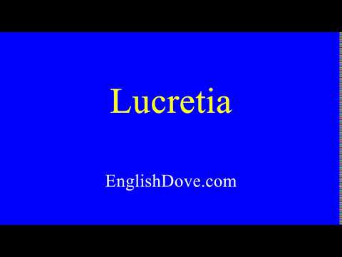 How to pronounce Lucretia in American English.