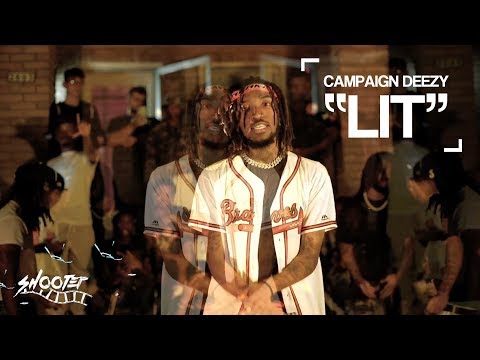 Campaign Deezy "Lit" (A Shooter and Co. Production)