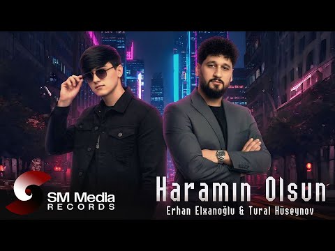 Tural Huseynov & Erhan Elxanoğlu - Haramın Olsun (Yeni 2025)