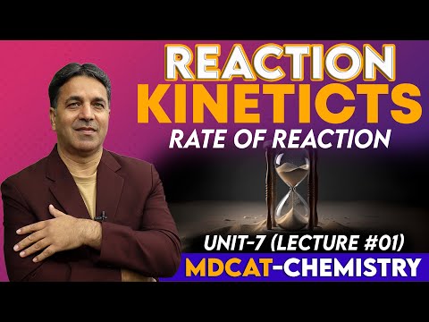 MDCAT I Reaction Kinetics I Unit 7 I Lec # 1 I Prof. Wajid Ali Kamboh | WAK Entry Test
