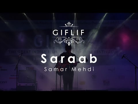 Saraab (Mirage) by Samar Mehdi (Live) at GIFLIF Fest #lovesong #GIFLIF #music #indie #bhopal #love