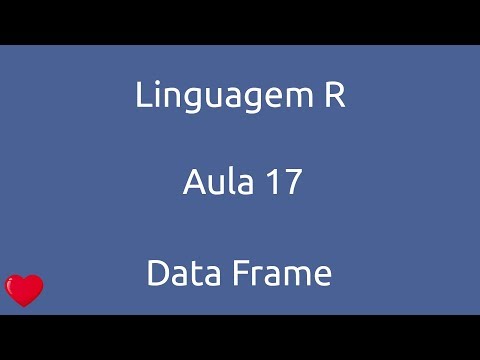 Aula 17 Curso Linguagem R Data Frame
