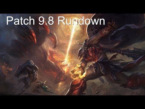 League of Legends Patch 9.8 Rundown