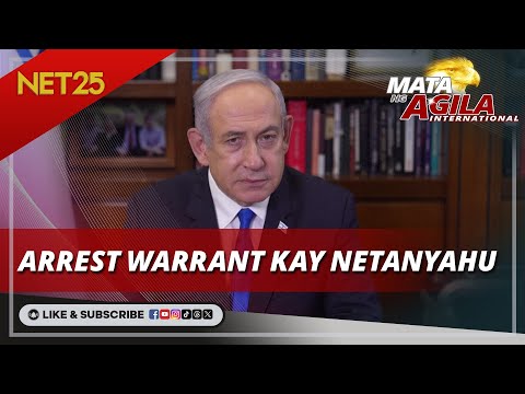 Pres. Netanyahu at Hamas, ipapaaresto ng ICC Mata Ng Agila International