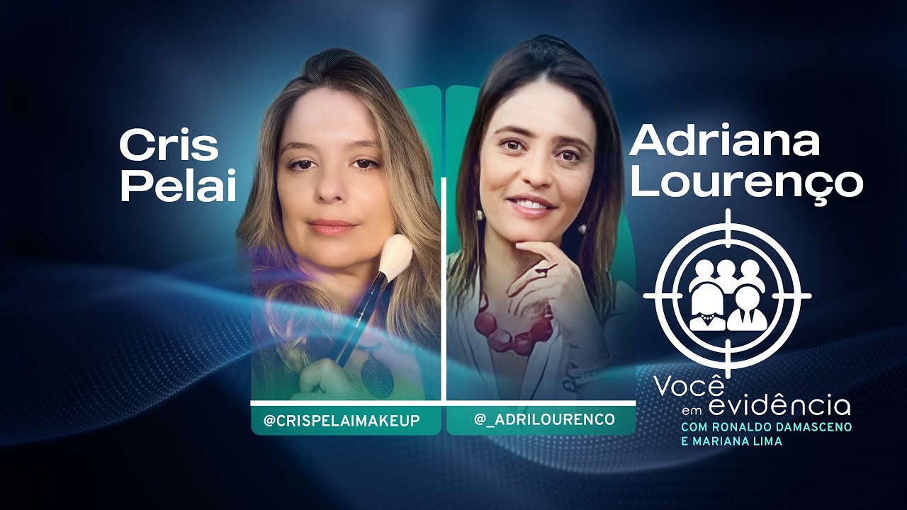 Cris Pelai e Adriana Lourenço - Podcast 007