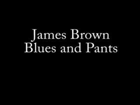 James Brown - Blues and Pants