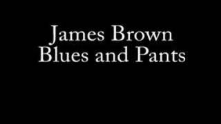 James Brown - Blues and Pants