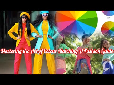 Mastering the Art of Colour Matching  A Fashion Guide