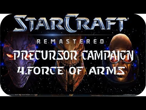 StarCraft: Remastered Precursor Campaign Mission 4 Force of Arms [Loomings]
