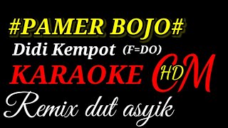 Download lagu PAMER BOJO DIDI KEMPOT, KARAOKE REMIX DUT ASYIK mp3