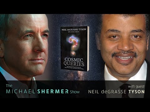 Shermer and Neil deGrasse Tyson discuss Cosmic Queries