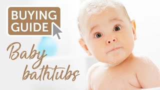 Baby bath time: How to choose the right baby bathtub