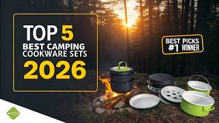 Best Camping Cookware Sets of 2026 | Top 5 Camp Kitchen Gear