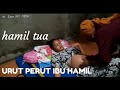 URUT PERUT IBU HAMIL USIA KANDUNGAN BUMIL 8 BULAN