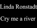 Linda Ronstadt - Cry me a river