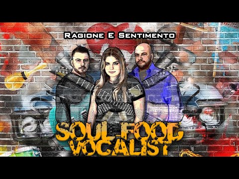 Soul-Food Vocalist - Ragione E Sentimento (Cover) VIDEO