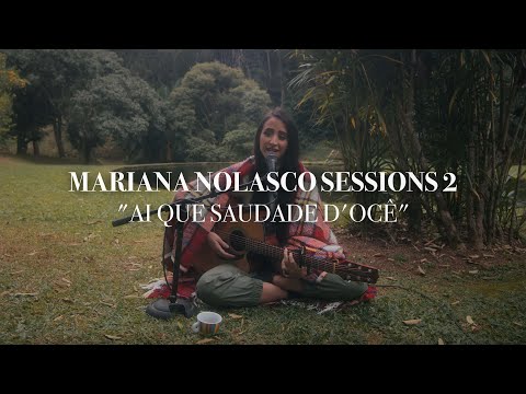 Ai que Saudade D'ocê | Mariana Nolasco Sessions 2 #8