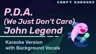 Download lagu John Legend - P.D.A. (We Just Don't Care) (Karaoke) mp3