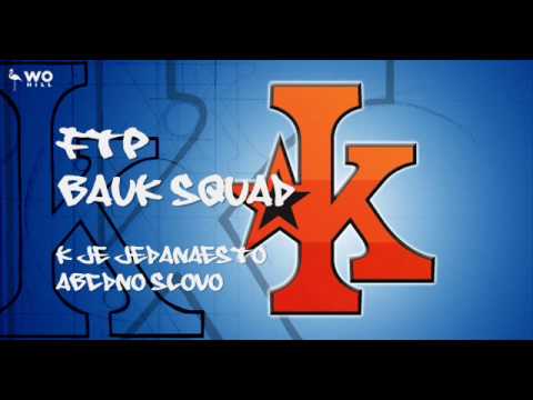 Bauk Squad & FTP - K je jedanaesto abcdno Slovo