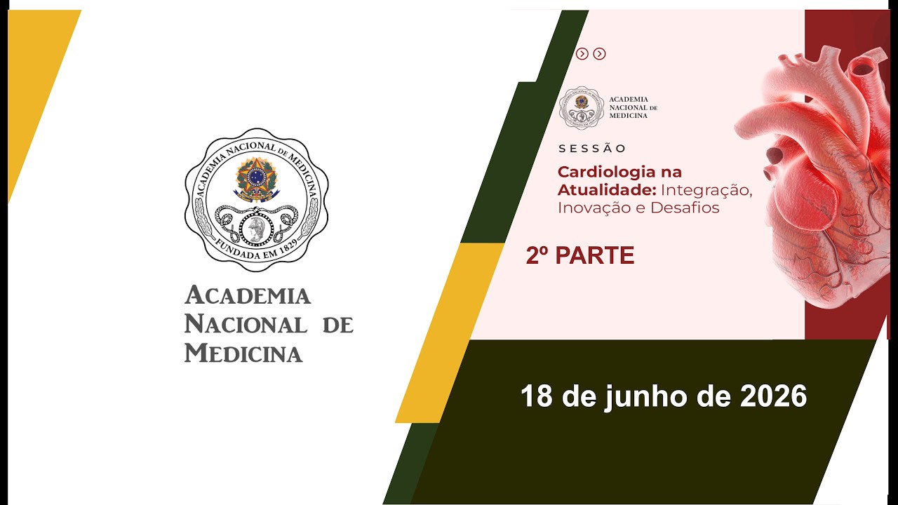 Sessão “Cardiologia na Atualidade: Integração, Inovação e Desafios” – Rio de janeiro,18 de junho de 2026 – [2ª Parte]